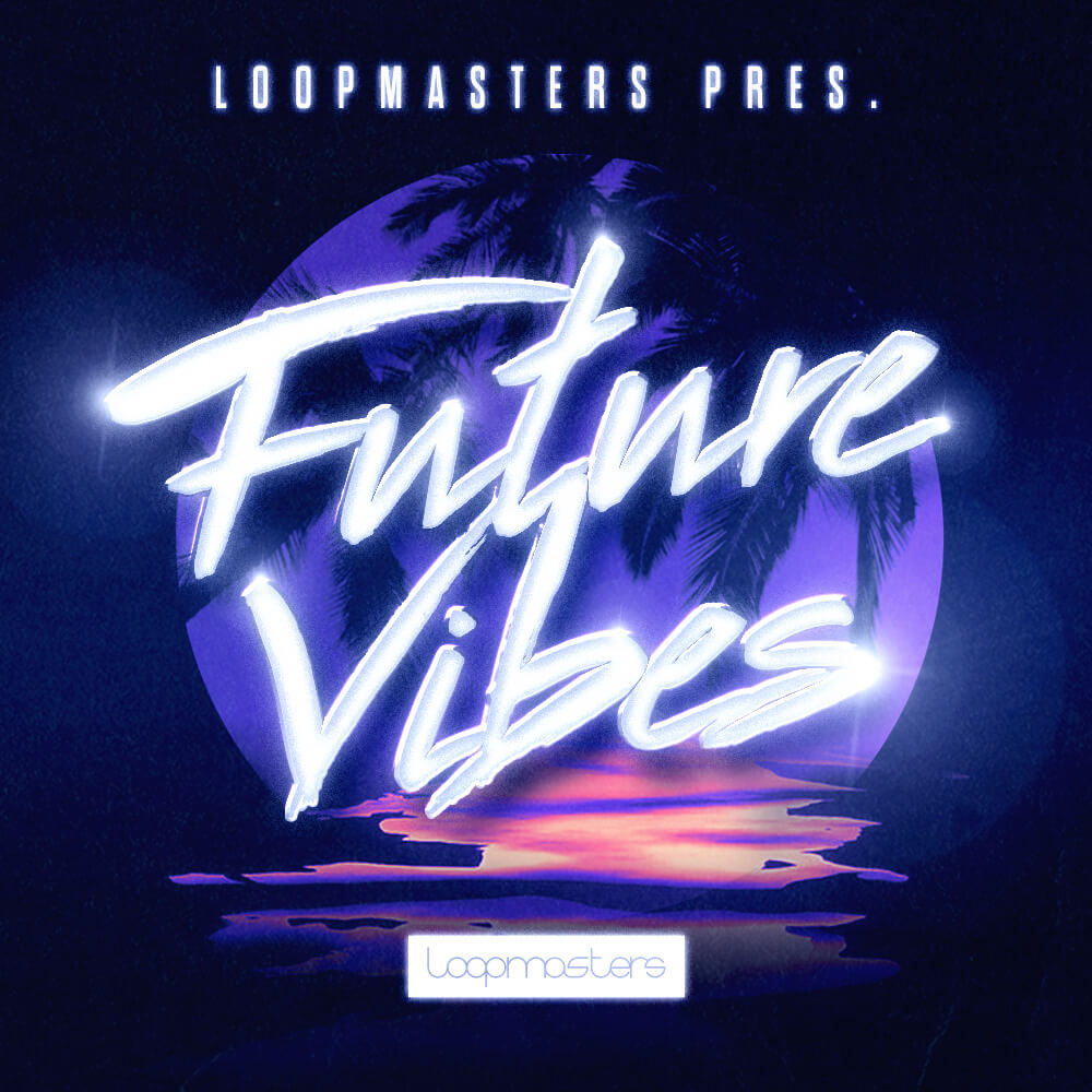 Download Loopmasters Future Vibes